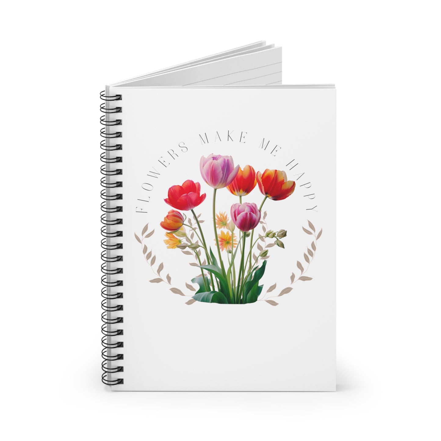 Flowers Make Me Happy Notebook