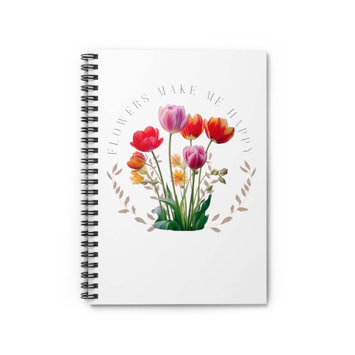 Flowers Make Me Happy Notebook