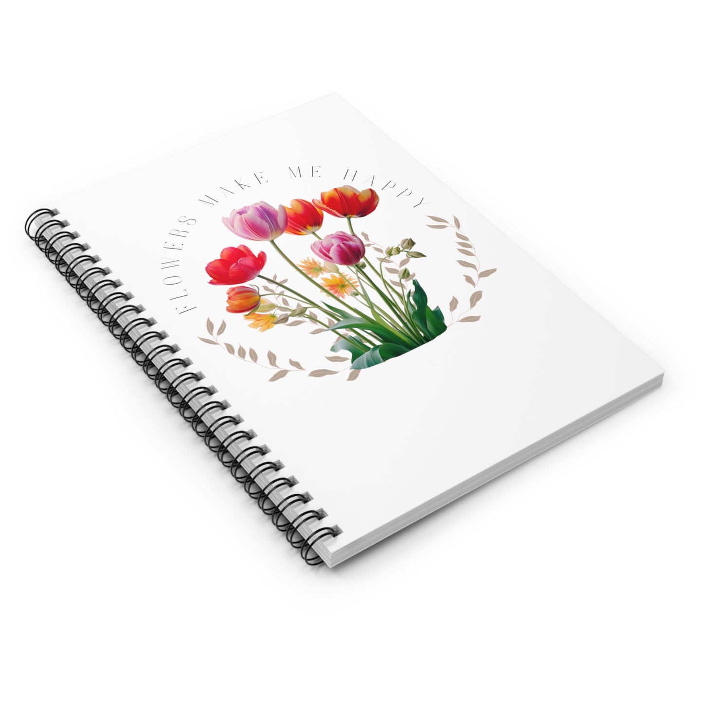 Flowers Make Me Happy Notebook