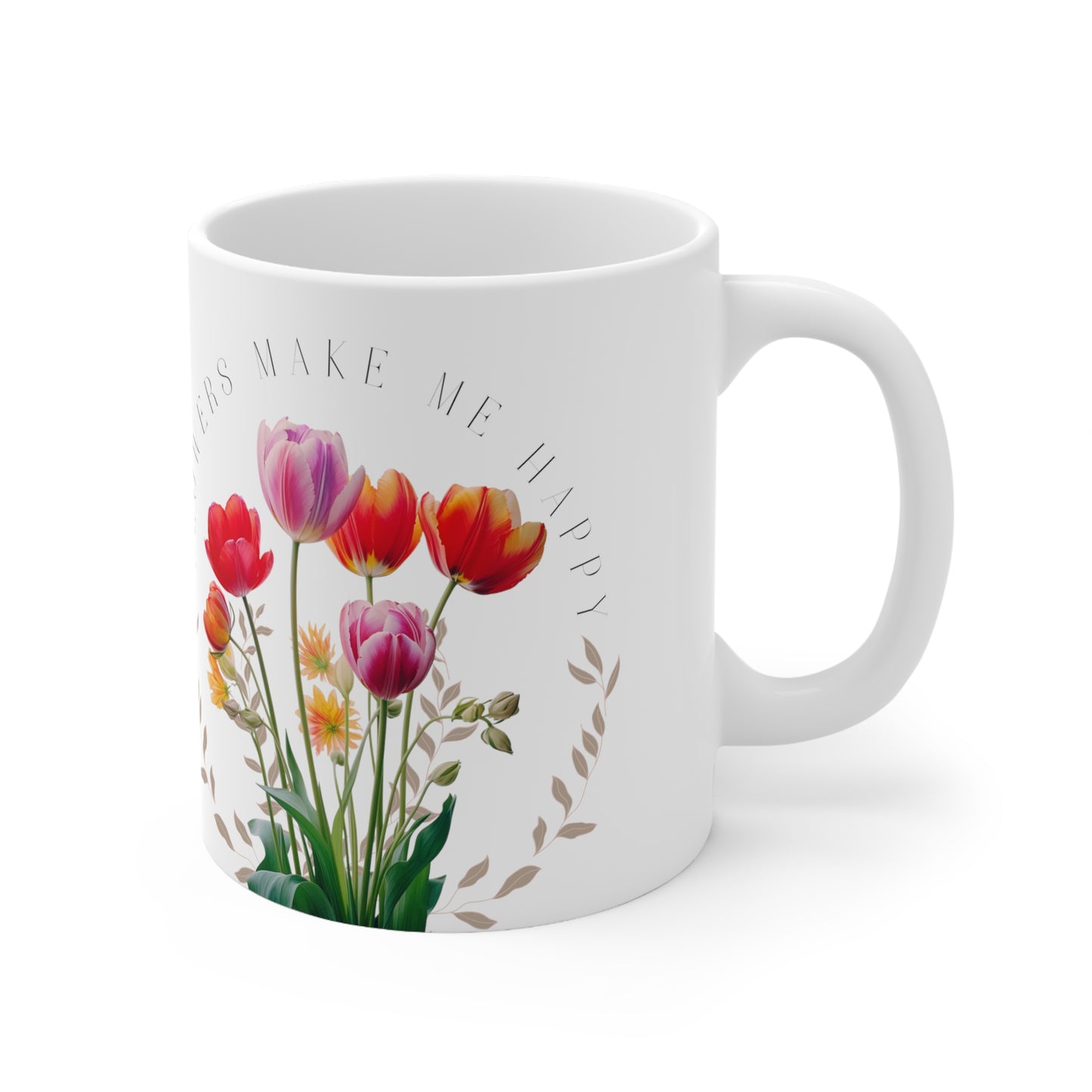 Flowers Make Me Happy Mug